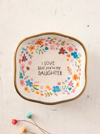 antiqued trinket bowl- i love that you're my daughter