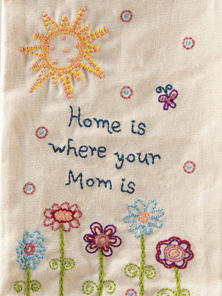 "home is where your mom is" dishtowel
